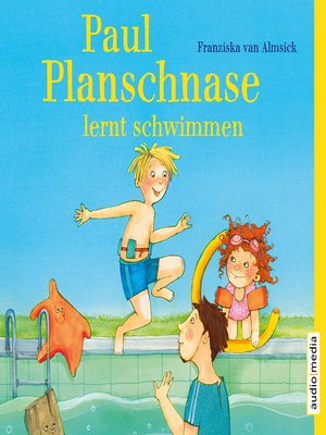 cover image of Paul Planschnase lernt schwimmen